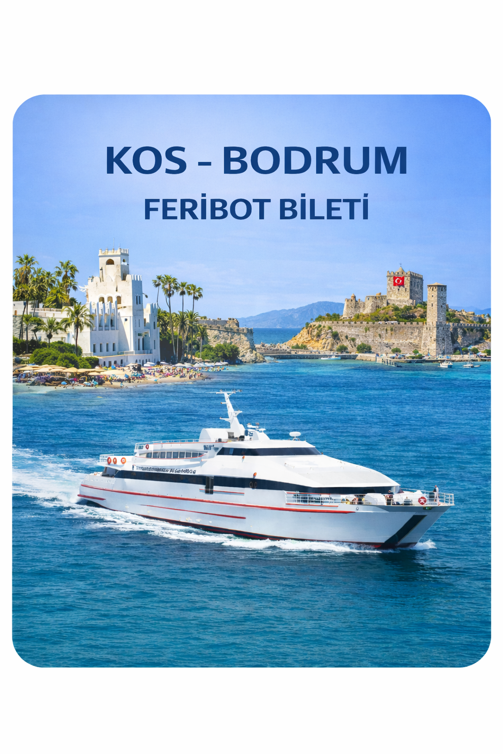 Kos-Bodrum Feribot Bileti Hakkinda